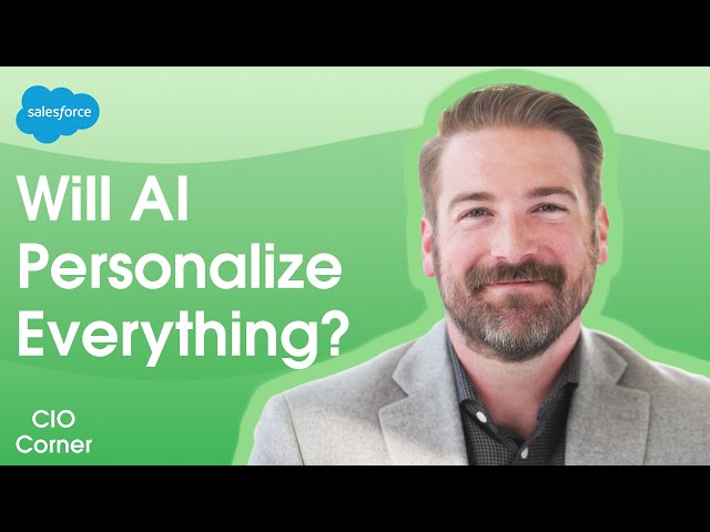 How AI Agents Are Creating Hyper-Personalized Experiences for Customers | Salesforce CIO Corner
