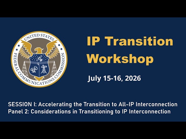 IP Transition Workshop - Panel 2: Considerations in Transitioning to IP Interconnection