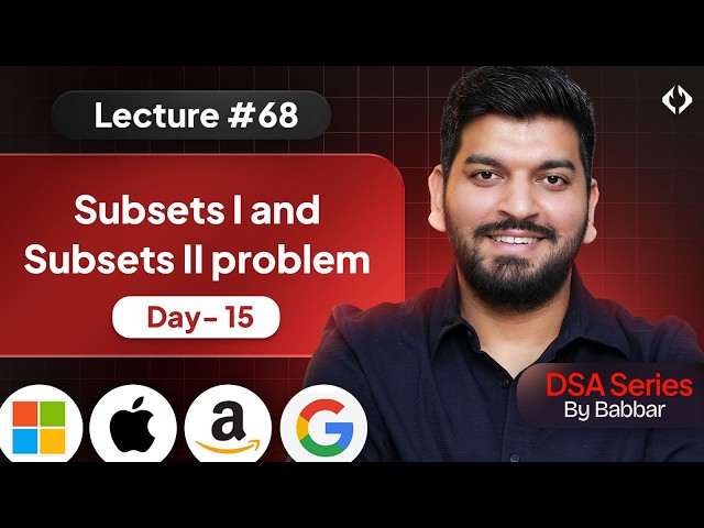 Lecture 68: Subsets 1 & Subsets II Problem || Recursion Series Day-15