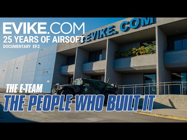 The People Who Built It - Evike.com Documentary Ep. 2