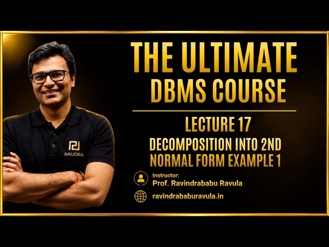Decomposition Into 2nd Normal Form Example 1 Lecture-17 | Gate CS & DA | Prof.Ravindrababu Ravula