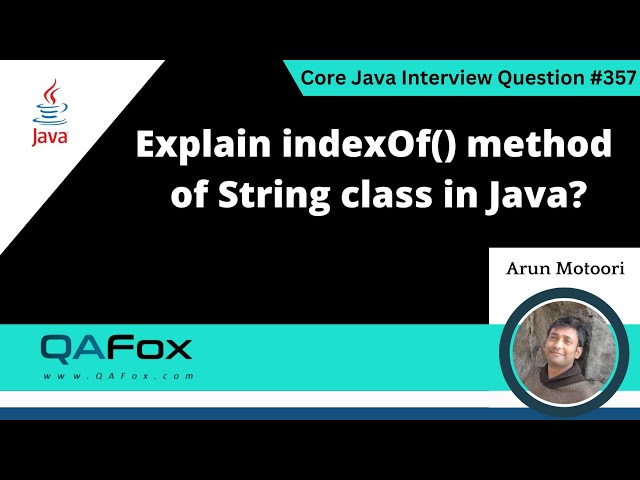 Explain indexOf() method of String Class in Java (Core Java Interview Question #357)