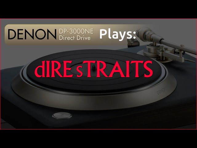 Denon DP3000NE Plays Dire Straits - Vinyl - Original 1985 Brothers In Arms - Ortofon MC3 Turbo