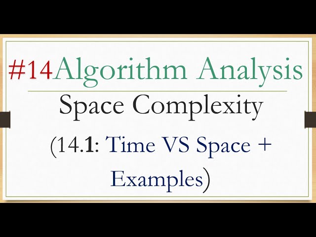 14.1- Algorithm Analysis:- Space Complexity (Time VS Space Examples) شرح عربي