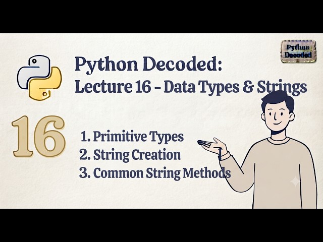 Python Full Course - Lec 16: Mastering Data Types & String Manipulation