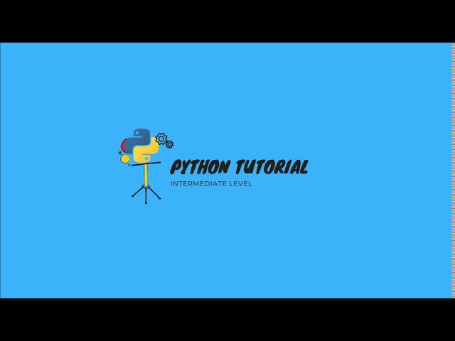Python Tutorial For Intermediate Intro