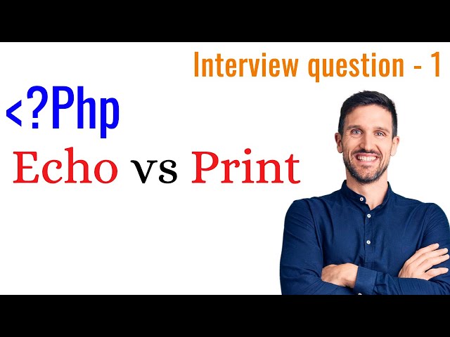 What are the differences between echo and print in PHP? Interview question - 1