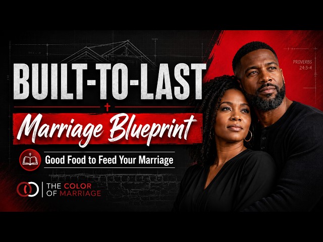 Built to Last  Introduction to Our Marriage Blueprint Strategy