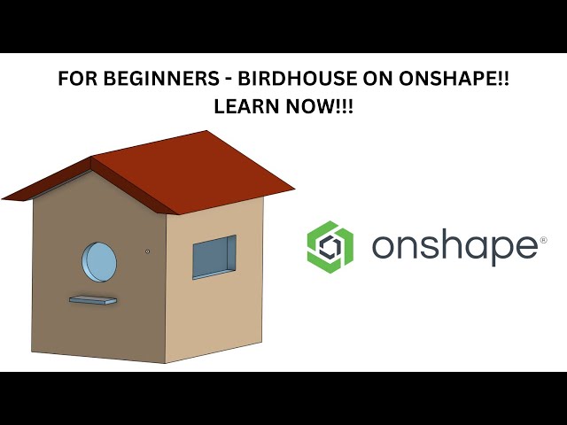 How To Make a BIRDHOUSE on Onshape CAD! Beginner Tutorial!