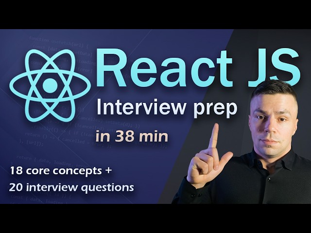 React Interview Prep in 38 Minutes | Core Concepts + 20 Real Interview Questions