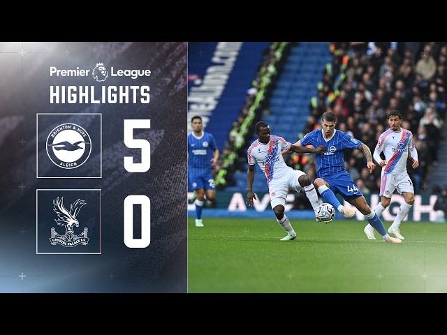 Match Highlights | Brighton 5-0 Crystal Palace | Premier League