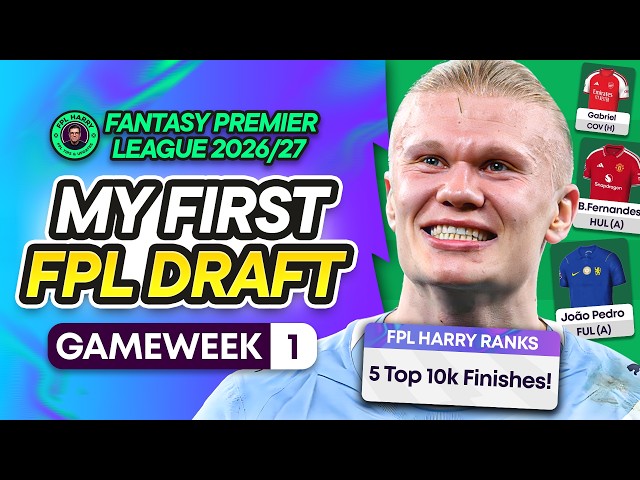 MY FPL FIRST DRAFT! 📱 5x Top 10K Ranks 🌍 3rd ITW last 6 years! | Fantasy Premier League Tips 2026/27