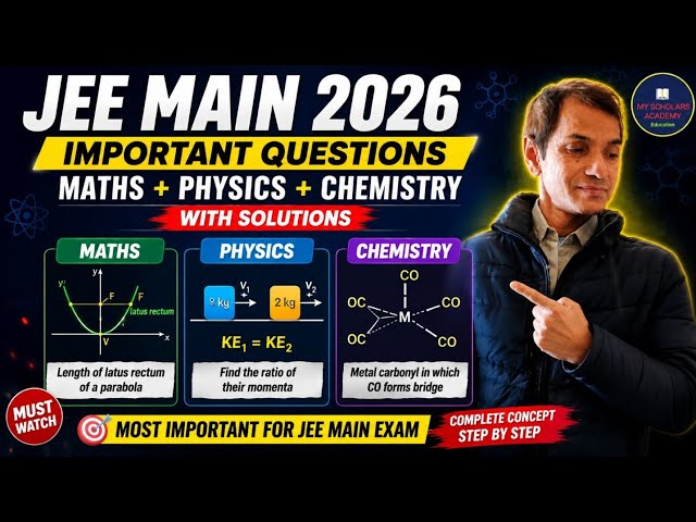 JEE Main 2026 | Maths + Physics + Chemistry 🔥 | Most Important Questions with Solutions | JEE Main