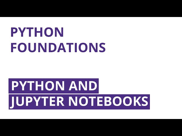 Python and Jupyter Notebooks | Python Foundations (Part 1/7)