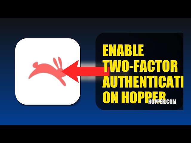 How To Enable Two Factor Authentication On Hopper 2025