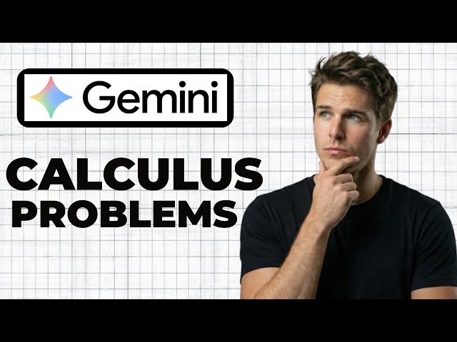 How To Solve Calculus Problems In Google Gemini (2026 Guide)