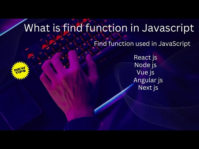 Lecture No 11 : - How To Used find Function in JavaScript.(React js, Node js, Vue js)