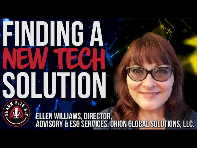 #176 Finding a New Tech Solution w/ Ellen Williams Director, Advisory ESG Services; Orion Global Sol