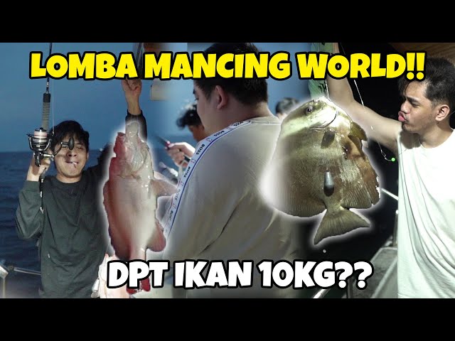 LOMBA MANCING Bareng WORLD!! Siapa Yg Bisa Dpt IKAN 10 KG?? - Part 2