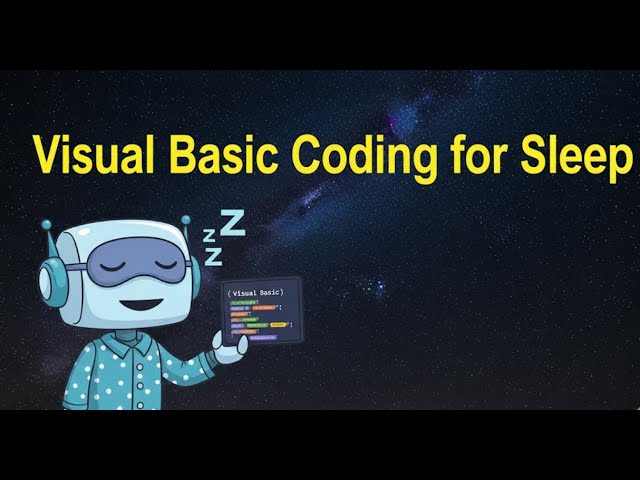 "Visual Basic: Calm Coding Tutorials for Relaxation and Sleep"