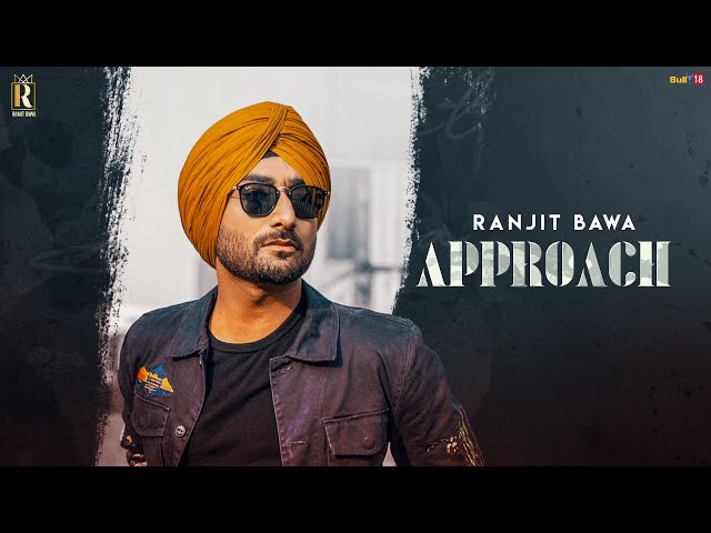 Approach (Full Song) | Ranjit Bawa | Aman Hayer | Raviraj | Latest Punjabi Songs 2020