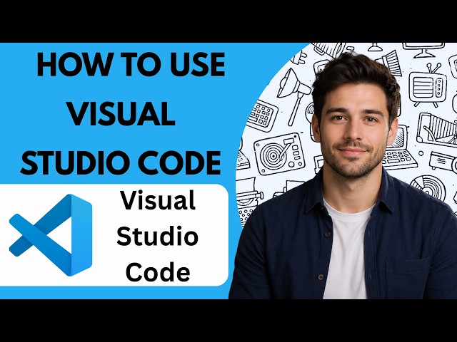 How to Use Visual Studio Code  Full Guide 2026