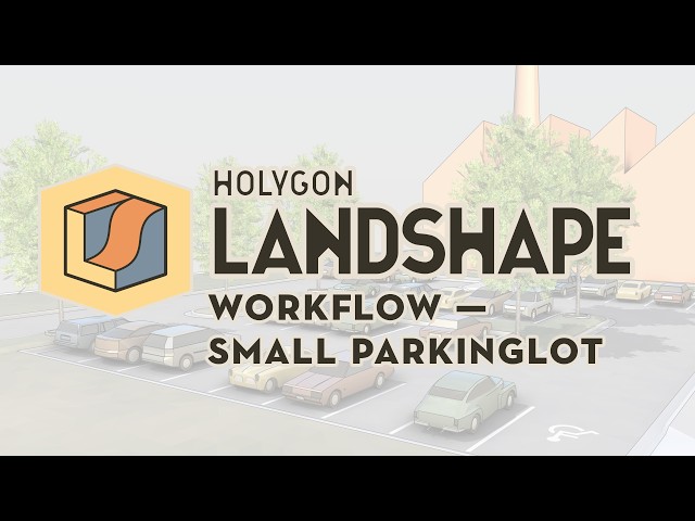 Learn Landshape Workflows — How to Shape a Small Parkinglot Tutorial