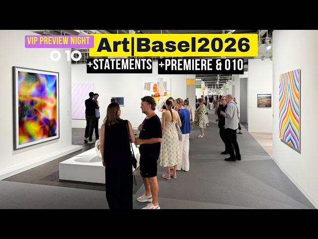 ART BASEL 2026 VIP PREVIEW + STATEMENTS + PREMIERE SECTIONS & ART BASEL 010
