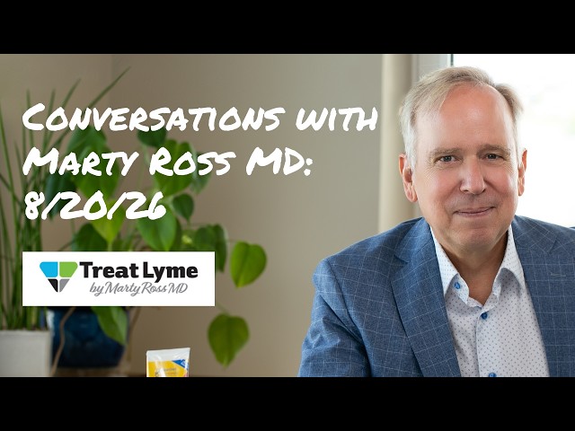 Conversations with Marty Ross MD: 8/20/26