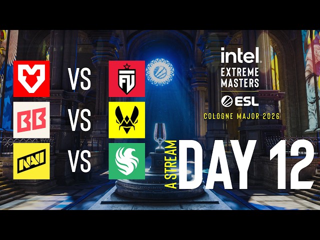 IEM Cologne Major 2026 - Day 12 - Stream A - FULL SHOW