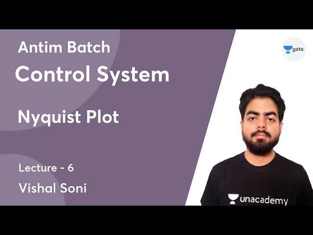 Nyquist Plot | Lec 6 | Control System | Antim Batch | GATE 2022 | Vishal Soni