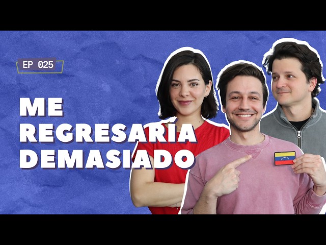 ¿Volveríamos a vivir en Venezuela? | EP 025