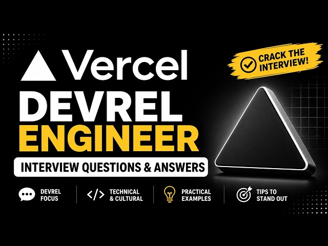 Vercel DevRel Engineer Interview Questions & Answers