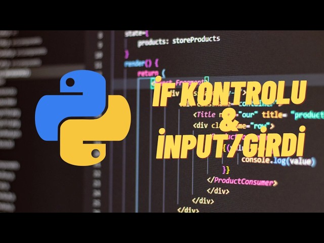 Python Dersleri Bölüm #8 (İF kontrolleri & İNPUT)