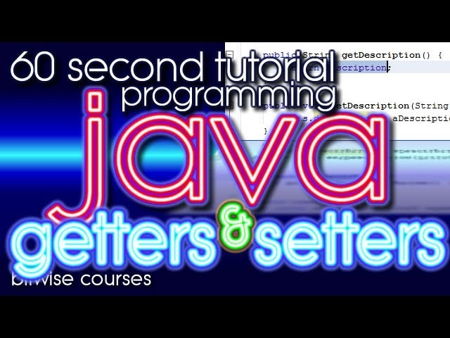 Java Programming in 60 Seconds: Getter and Setter accessors -- the Java alternative to C# properties