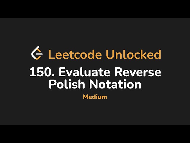 150. Evaluate Reverse Polish Notation | Leetcode Unlocked - Python