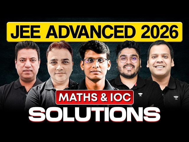 JEE Advanced 2026 | Complete Official Paper Solution | Maths & IOC | Paper 1 & 2