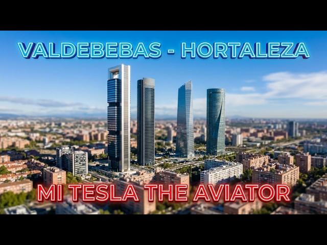 VALDEBEVAS - HORTALEZA (Madrid) 🛰️🏙️ Parque Arroyo y las 4 torres en 4K HDR en mi Tesla The Aviator