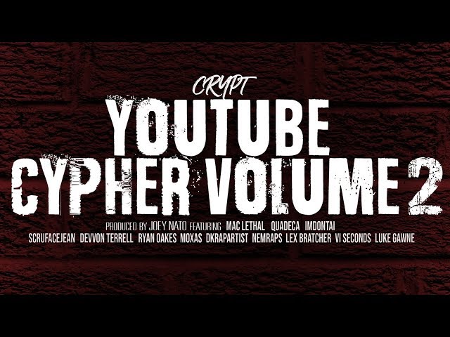 Crypt - YouTube Cypher Vol. 2 ft. Mac Lethal, Quadeca, ImDontai, Devvon Terrell, VI Seconds & more