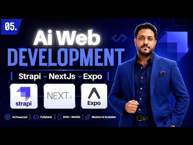 05. Ai Web Development |  Strapi - NextJs - Expo