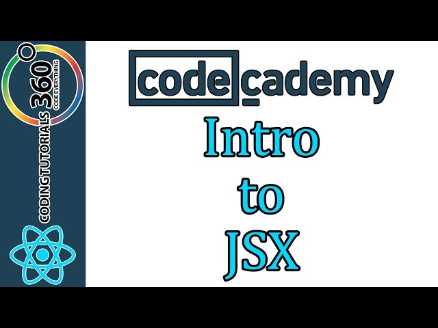 Intro to JSX: ReactJS at CodeCademy