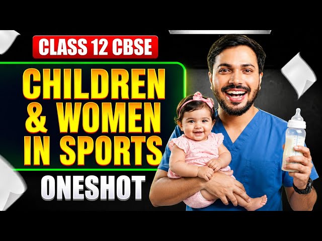 Children & Women in Sports Unit 2 Oneshot with PYQ's Physical Education Class 12 CBSE 2026-27