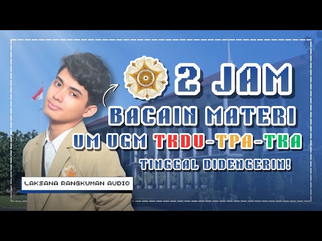 2 Jam Dibacain Materi UM UGM sama Kak Laksana, Tinggal Didengerin