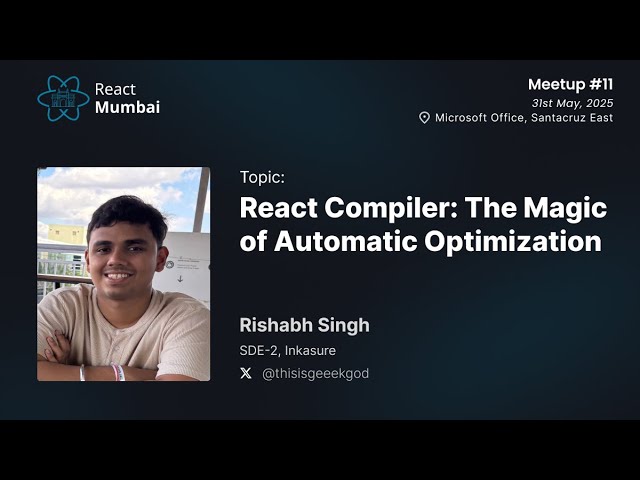 React Compiler: The Magic of Automatic Optimization - Rishabh Singh at React Mumbai