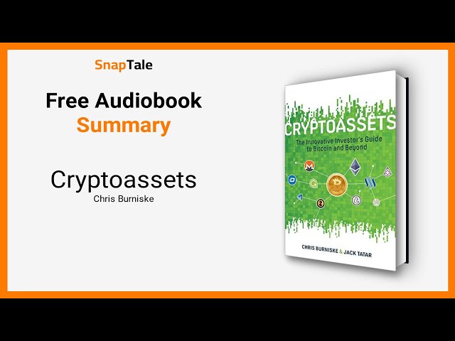 Cryptoassets by Chris Burniske: 21 Minute Summary