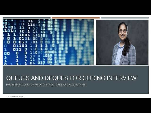 Queue and Deque interview problem solutions | Problem solving using Data Structures Part 4D