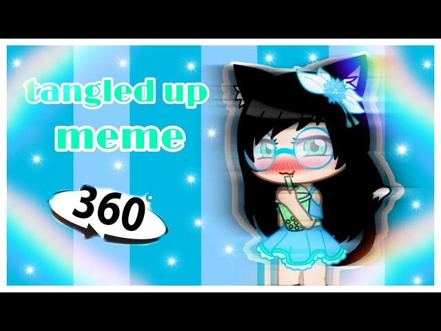 (Video 360°) 💙tangled up meme💙 •Anayeli•