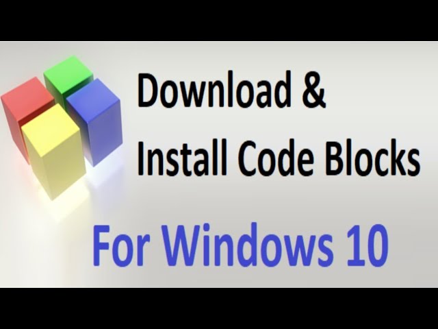 How To Install Code Blocks For Windows 10 || Install Code Blocks on Windows 10 | Code Blocks Install
