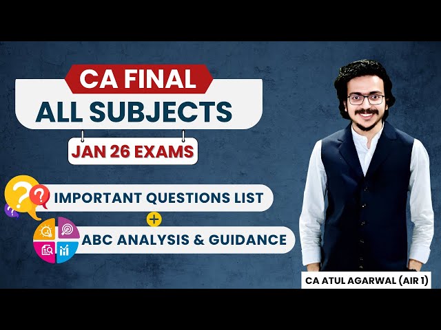 CA Final ABC Analysis & Important Questions for Jan 26 | FR, AFM, AUDIT, DT, IDT, IBS | ATUL AGARWAL