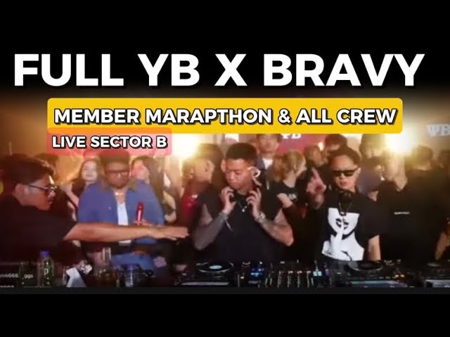 FULL SECTOR B VOL. 2 FULL YB X BRAVY DAN MEMBER MARAPTHON3